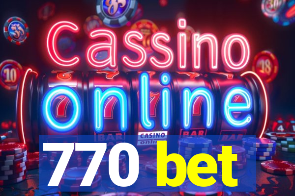 770 bet